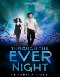 Veronica Rossi — Through the ever night (Under the Never Sky 2)