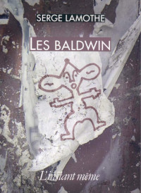 Serge Lamothe — Les Baldwin