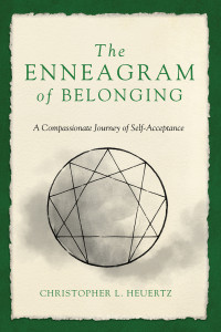 Christopher L. Heuertz; — The Enneagram of Belonging