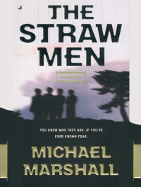 Michael Marshall — The Straw Men