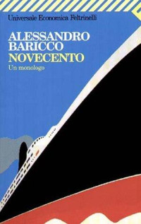 Alessandro Baricco — Novecento: Un Monologo