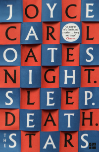 Joyce Carol Oates — Night. Sleep. Death. The Stars.