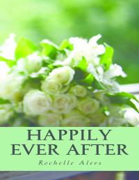 Alers, Rochelle — Happily Ever After