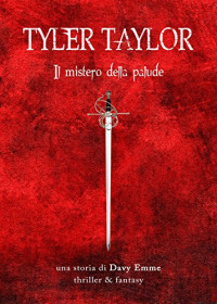 Davy Emme — Tyler Taylor: Il mistero della palude (Italian Edition)
