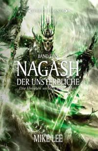 Mike Lee — Nagash der Unsterbliche – Band Eins