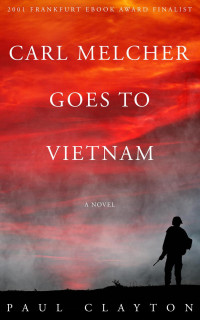 Paul Clayton — Carl Melcher Goes to Vietnam