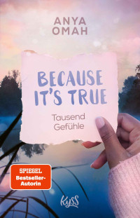 Omah, Anya — Because-Reihe 03 - Because It's True - Tausend Gefühle