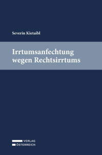 Severin Kietaibl; — Irrtumsanfechtung wegen Rechtsirrtums