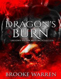 Brooke Warren [Warren, Brooke] — Dragon's Burn (Legion's Fallen Motorcycle Club Book 1)