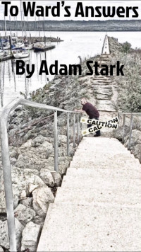 Adam Stark — To Ward's Answers!
