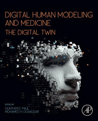 Gunther Paul & Mohamed Hamdy Doweidar — Digital Human Modeling and Medicine: The Digital Twin