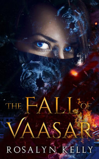 Rosalyn Kelly [Kelly, Rosalyn] — The Fall of Vaasar