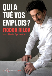 Fiodor Rilov — Qui a tué vos emplois ?