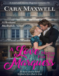 Cara Maxwell — A Love Match for the Marquess (The Hesitant Husbands Book 3)