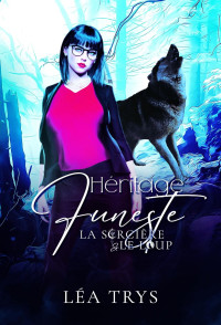 Léa Trys — Héritage funeste (Tome 2)