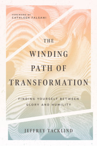 Tacklind, Jeff; — The Winding Path of Transformation