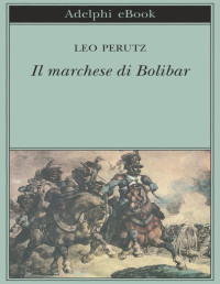 Leo Perutz — Il marchese di Bolibar