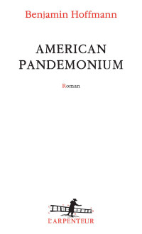 Hoffmann, Benjamin — American Pandemonium