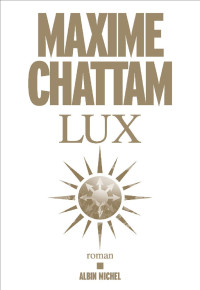 Chattam, Maxime — Lux (French Edition)