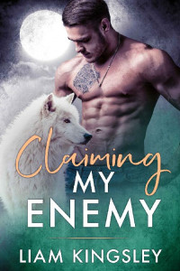 Liam Kingsley — Claiming My Enemy: Blackwater Pack Book Four