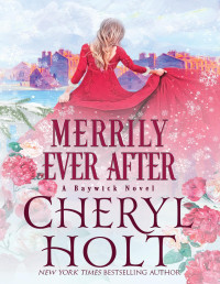 [Cheryl Holt] & Cheryl Holt — Merrily Ever After