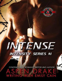 Aspen Drake & Emily Cain & Operation Alpha — Intense (Special Forces: Operation Alpha) (Intensity Book 1)