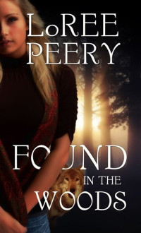 LoRee Peery — Found in the Woods