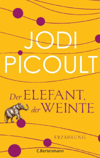 Picoult, Jodi — Der Elefant der weinte