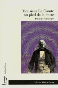 Annocque Philippe — Monsieur Le Comte au pied de la lettre