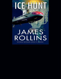 James Rollins [Rollins, James] — Ice Hunt