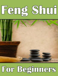 Susannah L. Williams — Feng Shui For Beginners: How To Awaken Feng Shui Powers In Your Home and Life (2nd Edition)