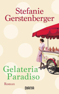 Stefanie Gerstenberger — Gelateria Paradiso
