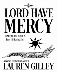 Lauren Gilley — Lord Have Mercy Part III: Rising Sun