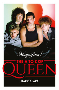 Mark Blake — The A to Z of Queen