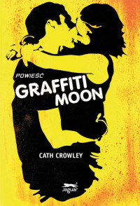 Cath Crowley — Graffiti Moon