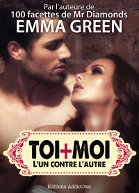 Emma Green — Toi + Moi : l’un contre l’autre, vol. 6