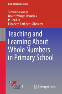 Terezinha Nunes & Beatriz Vargas Dorneles & Pi-Jen Lin & Elisabeth Rathgeb-Schnierer — Teaching and Learning About Whole Numbers in Primary School