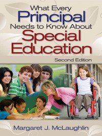 Margaret J. McLaughlin; — What Every Principal Needs to Know About Special Education