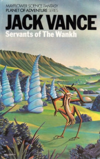 Jack Vance [Vance, Jack] — Planet of Adventure 02 Servants of the Wankh