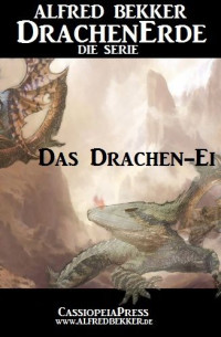 Bekker, Alfred — [DrachenErde 29] • Das Drachen-Ei