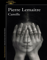 Pierre Lemaitre — Camille (Camille Verhœven 4)