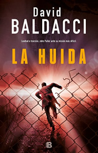 David Baldacci — La huida (Serie John Puller 3)