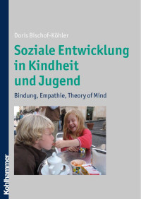 Doris Bischof-Köhler — Soziale Entwicklung in Kindheit und Jugend