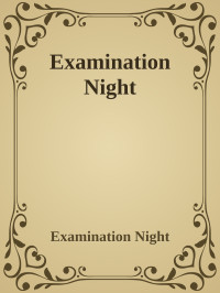 Examination Night — Examination Night