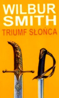 Wilbur Smith — Triumf Słońca