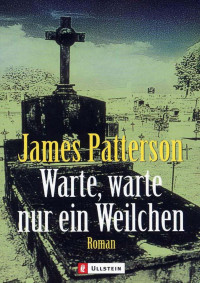 James Patterson — Warte, warte nur ein Weilchen