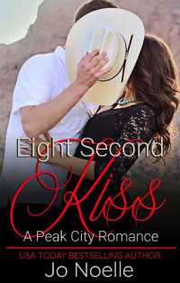 Jo Noelle [Noelle, Jo] — Eight Second Kiss: Sweet & Clean Billionaire Cowboy Romance (Peak City Romance Book 1)