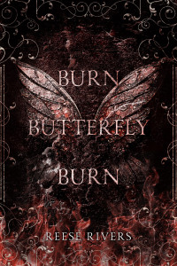 Reese Rivers — Burn Butterfly Burn