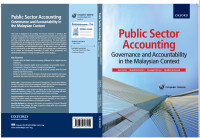 Zubir Azhar • Mariati Norhashim • Zauwiyah Ahmad • Muzrifah Mohamed — Public Sector Accounting Governance and Accountability in the Malaysian Context