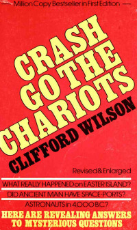 Clifford A. Wilson — Crash Go the Chariots